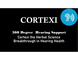 CORTEXI - Supports Healthy Hearing