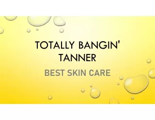 TOTALLY BANGIN' TANNER - Skin care