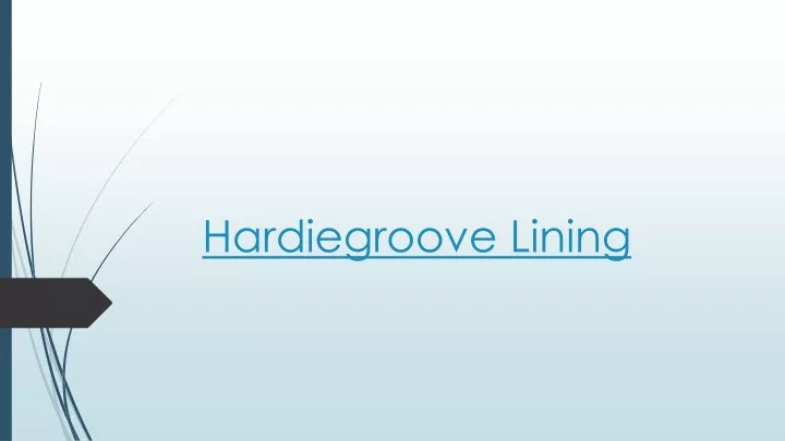 hardiegroove lining