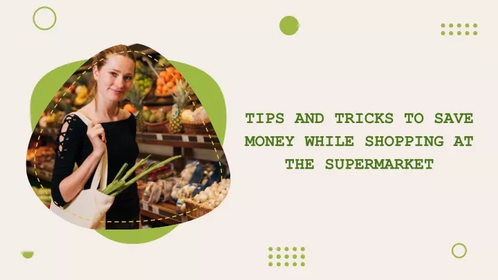 tips and tricks to save money while shopping at the supermarket