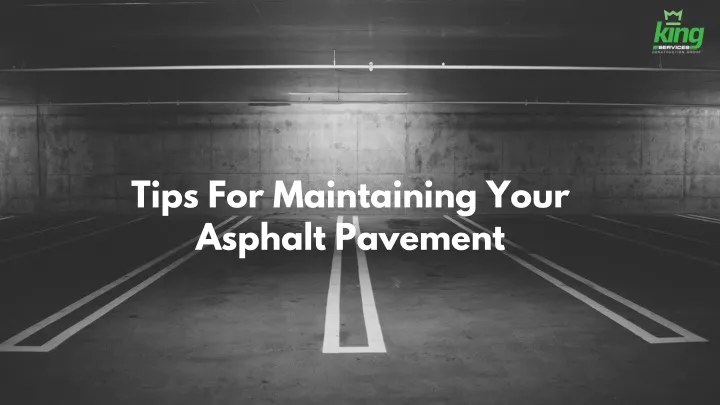 tips for maintaining your asphalt pavement