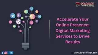 Accelerate Your Online Presence Digital Marketing Services to Drive Results