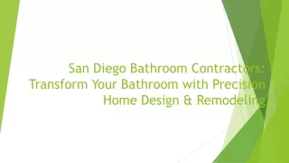 San Diego Bathroom Contractors: Transform Your Bathroom with Precision Home Desi