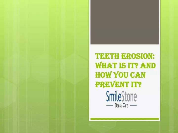 teeth erosion teeth erosion what is it and what