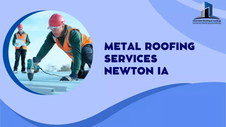 metal roofing services newton ia