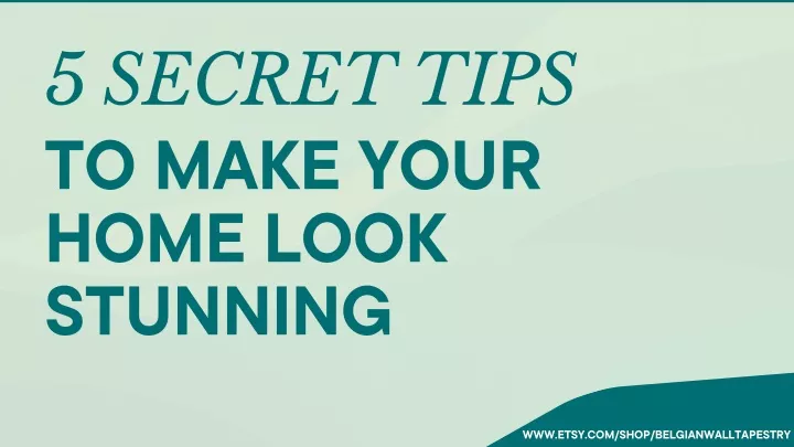 5 secret tips to make your home look stunning
