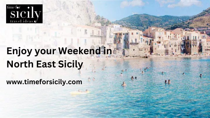enjoy your weekend in north east sicily