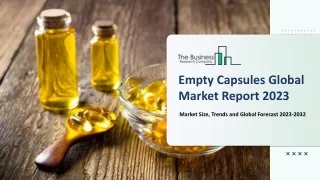 empty capsules global market report 2023