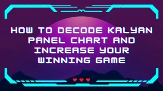 How to Decode Kalyan Panel Chart and Increase Your Winning Odds in Satta Matka