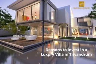 Reasons to Invest in a Luxury Villa in Trivandrum