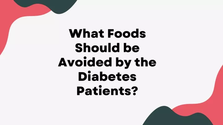 what foods should be avoided by the diabetes