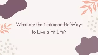 What are the Naturopathic Ways to Live a Fit Life