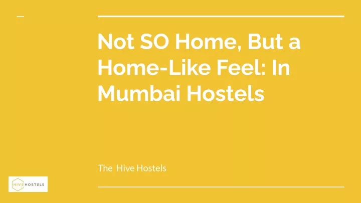 not so home but a home like feel in mumbai hostels