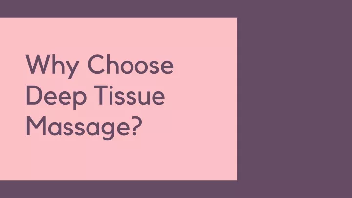 why choose deep tissue massage