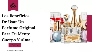 Los Beneficios De Usar Un Perfume Original Para Tu Mente, Cuerpo Y Alma