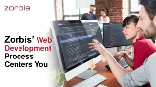Zorbis’ Web Development Process Centers You