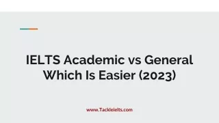 IELTS Academic vs General Which Is Easier (2023)