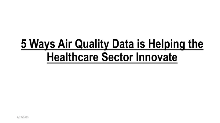 5 ways air quality data is helping the healthcare sector innovate