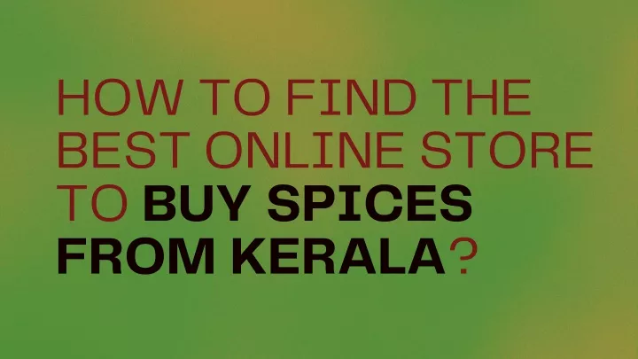 how to find the best online store to buy spices