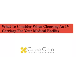 What To Consider When Choosing An IV Carriage For Your Medical Facility