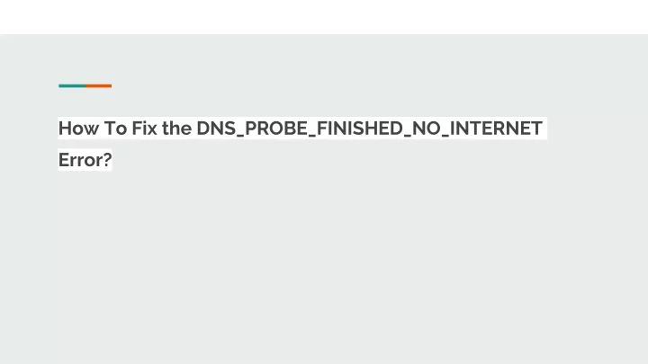 how to fix the dns probe finished no internet error