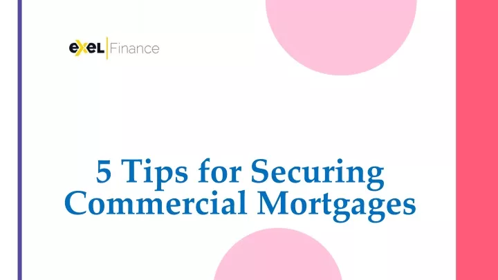 5 tips for securing commercial mortgages