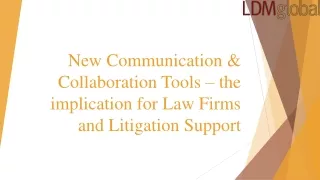 new communication collaboration tools the implication for law firms and litigation support