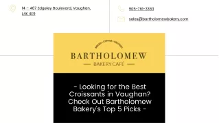 Looking for the Best Croissants in Vaughan? Check Out Bartholomew Bakery's Top 5