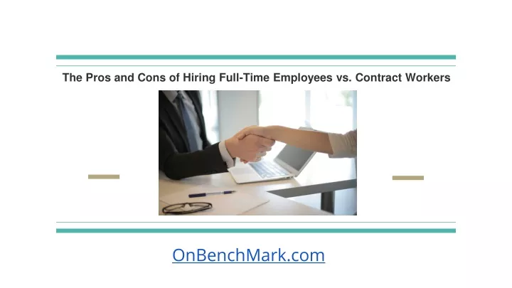 the pros and cons of hiring full time employees vs contract workers