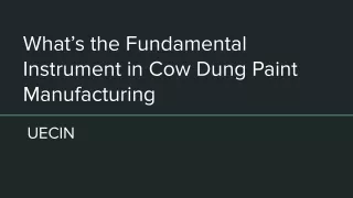 What’s the Fundamental Instrument in Cow Dung Paint Manufacturing