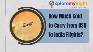 How Much Gold to Carry from USA to India Flights?