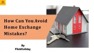 How Can You Avoid Home Exchange Mistakes?
