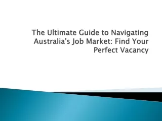 The Ultimate Guide to Navigating Australia's Job Market.