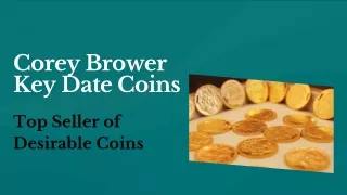 _Corey Brower Key Date Coins - A Top Seller of Desirable Coins