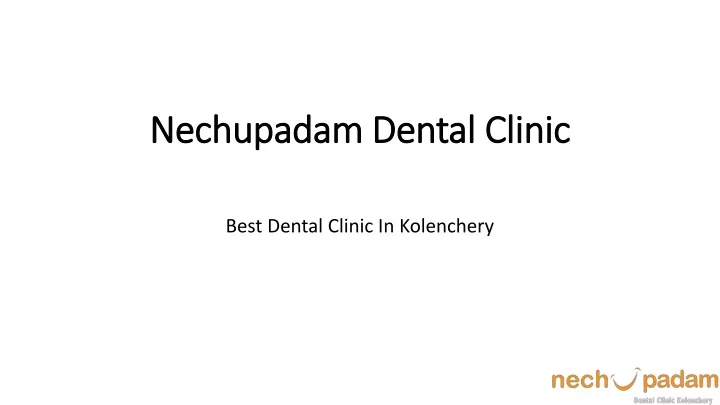 nechupadam dental clinic