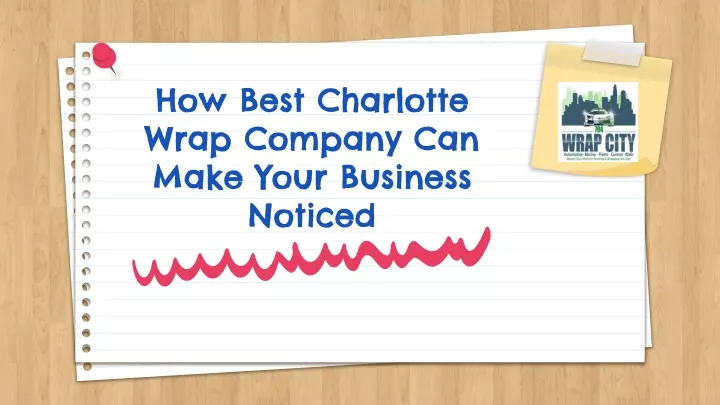 how best charlotte wrap company can make your business noticed