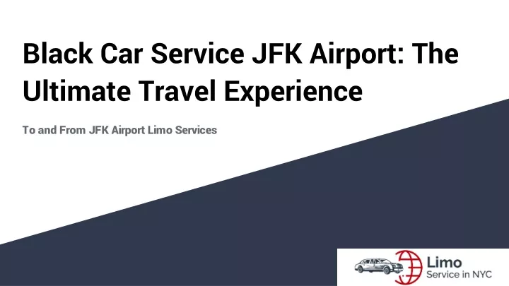 black car service jfk airport the ultimate travel experience