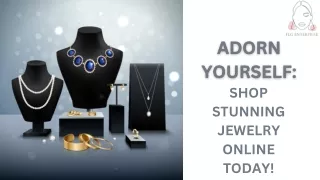 ADORN YOURSELF : SHOP STUNNING JEWELRY ONLINE TODAY!
