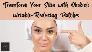 The Ultimate Solution to Wrinkles: Ohskin's Medical Silicone Patches