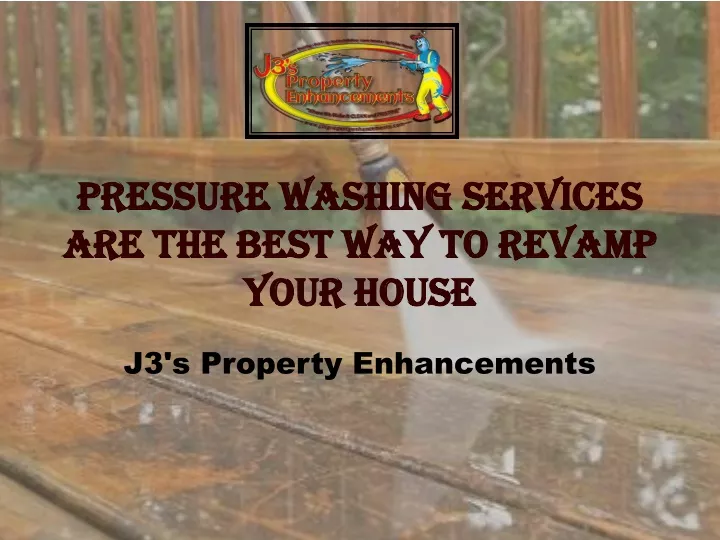 pressure washing services are the best way to revamp your house