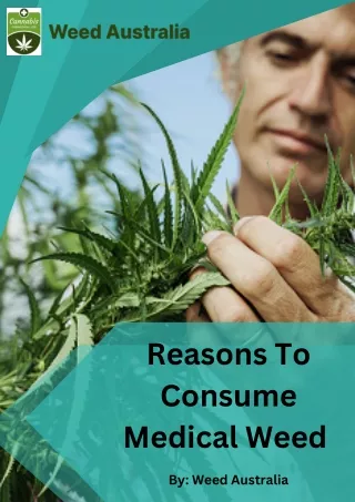 Reasons To Consume Medical Weed