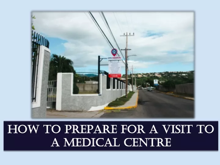 how to prepare for a visit to a medical centre