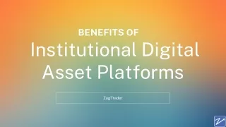 Benefits of Institutional Digital Asset Platforms