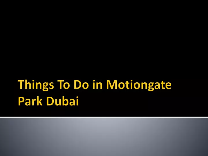 things to do in motiongate park dubai