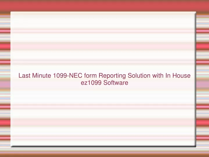 last minute 1099 nec form reporting solution with