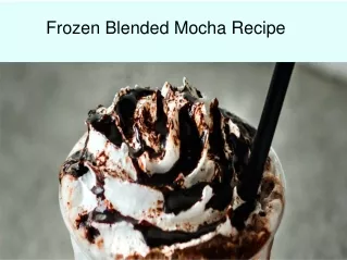 Frozen Blended Mocha Recipe