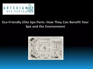 Eco-Friendly Elite Spa Parts How They Can Benefit Your Spa and the Environment