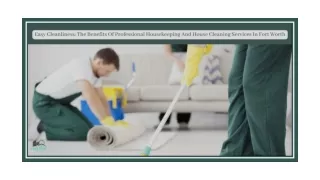 Easy Cleanliness The Benefits Of Professional Housekeeping And House Cleaning Services In Fort Worth