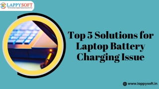 Top 5 Solutions for Laptop Battery Charging Issue