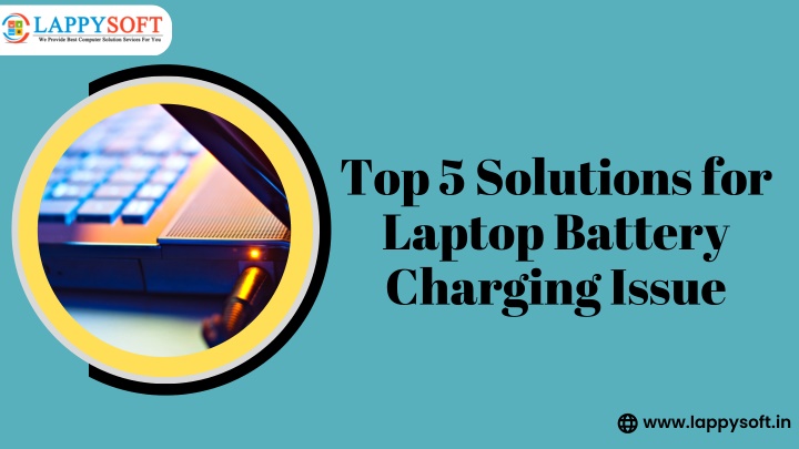 top 5 solutions for laptop battery charging issue